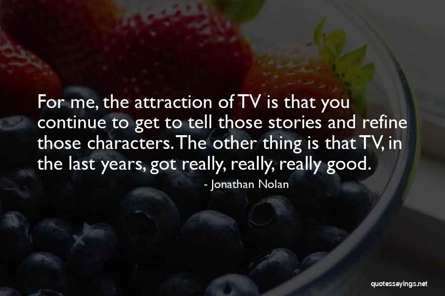 Jonathan Nolan Quotes 580913