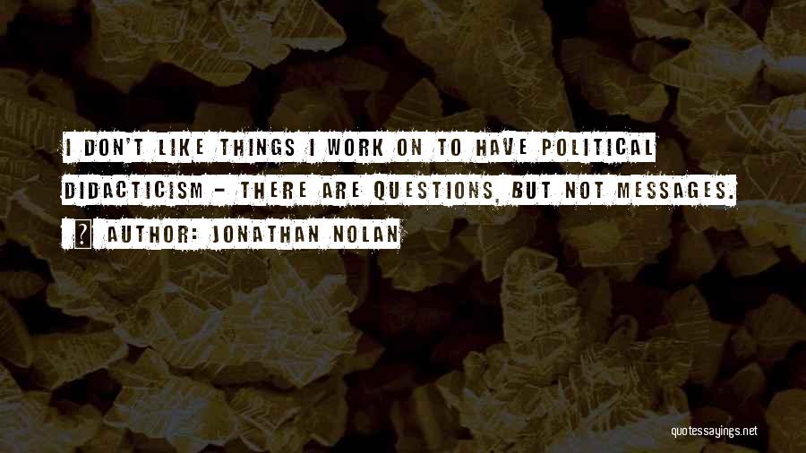 Jonathan Nolan Quotes 798395