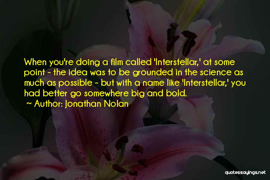Jonathan Nolan Quotes 824212