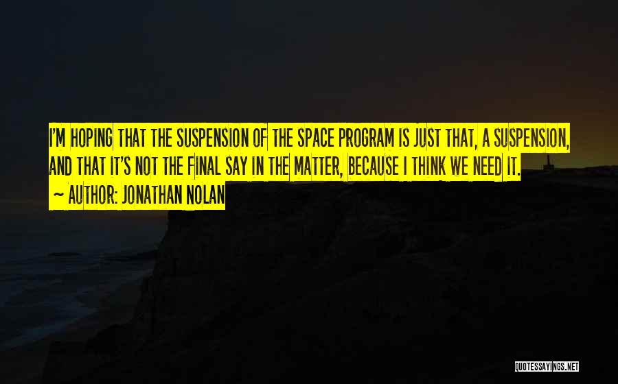 Jonathan Nolan Quotes 971998