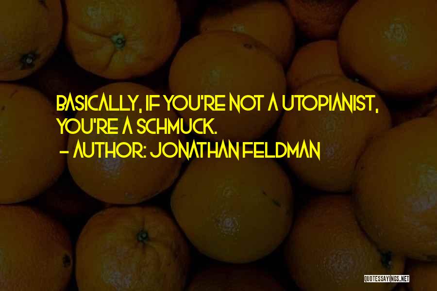 Jonathan Quotes By Jonathan Feldman