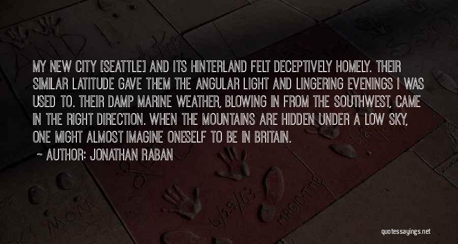 Jonathan Raban Quotes 1567494