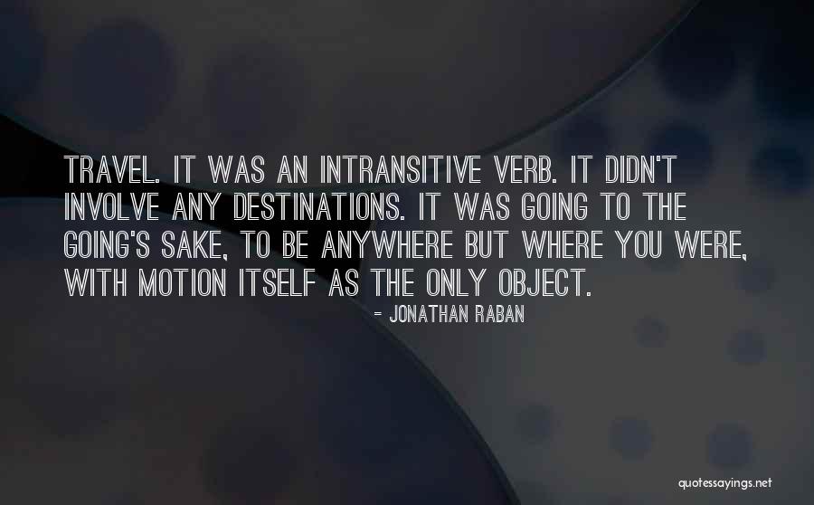 Jonathan Raban Quotes 2175326