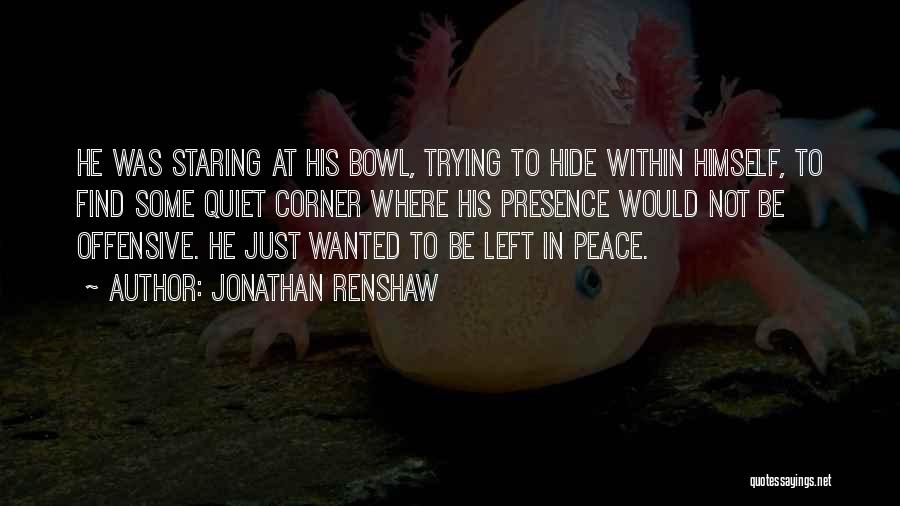 Jonathan Renshaw Quotes 184003