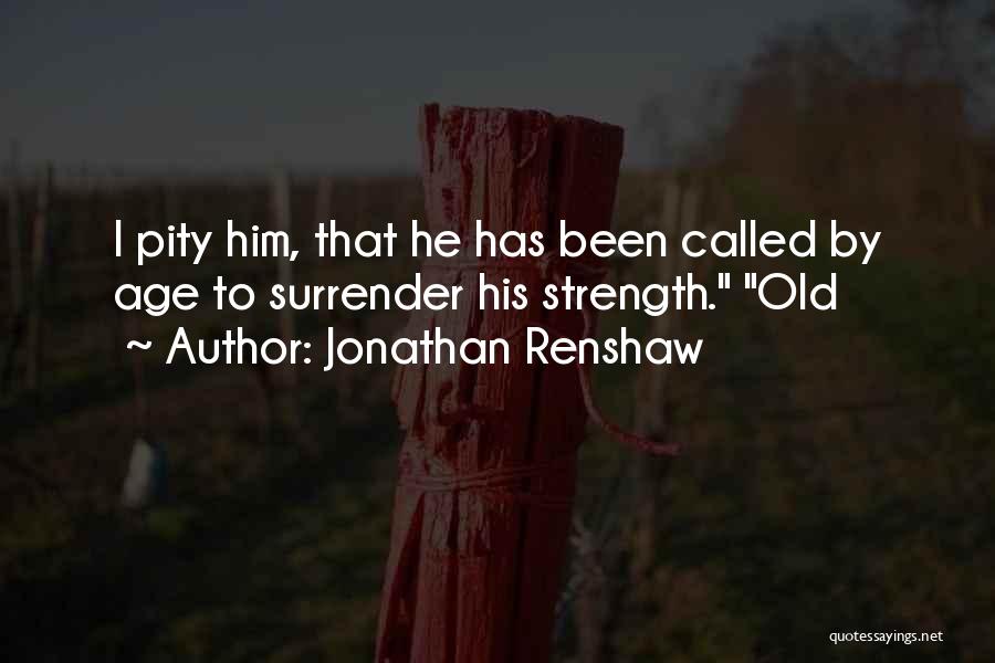 Jonathan Renshaw Quotes 353793