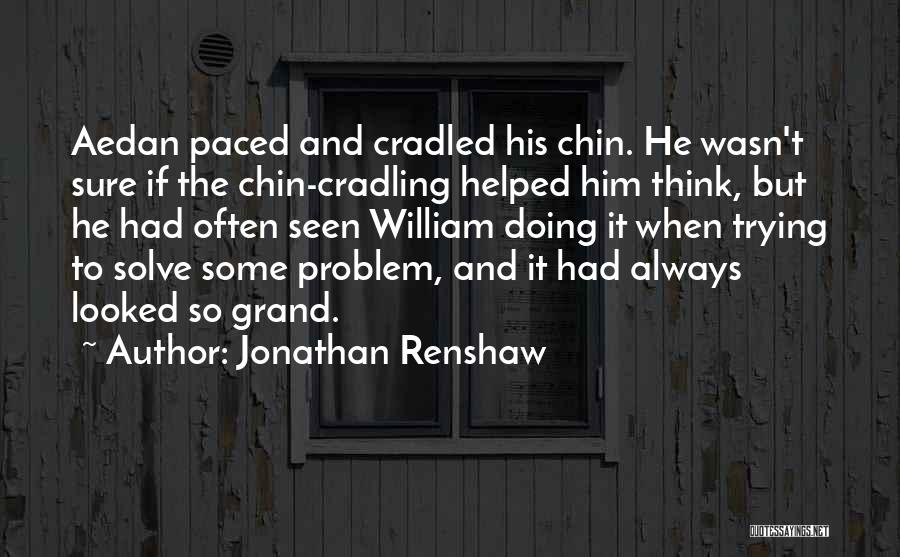 Jonathan Renshaw Quotes 921587
