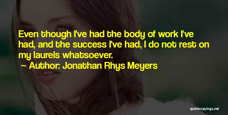 Jonathan Rhys Meyers Quotes 1035523