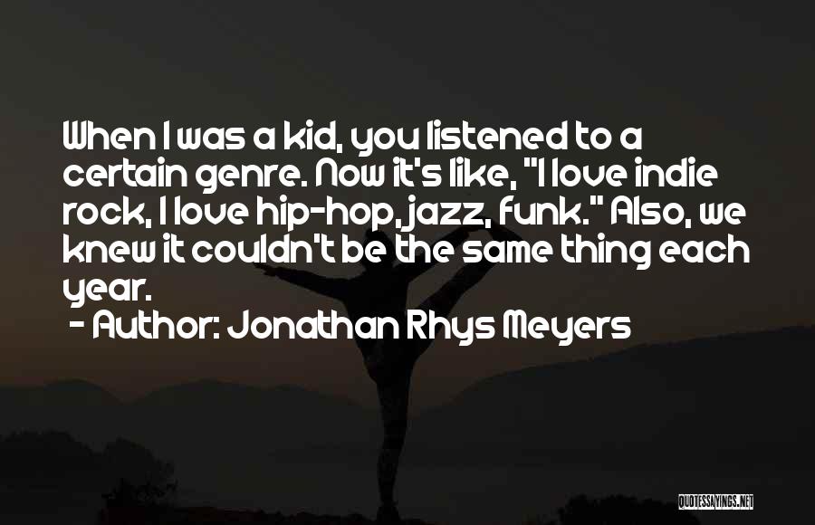 Jonathan Rhys Meyers Quotes 2114728
