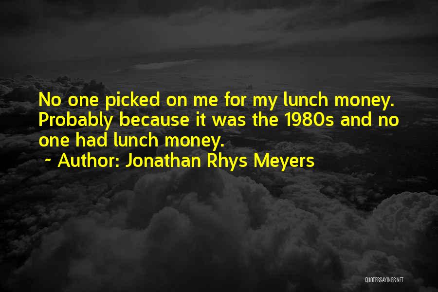 Jonathan Rhys Meyers Quotes 318727