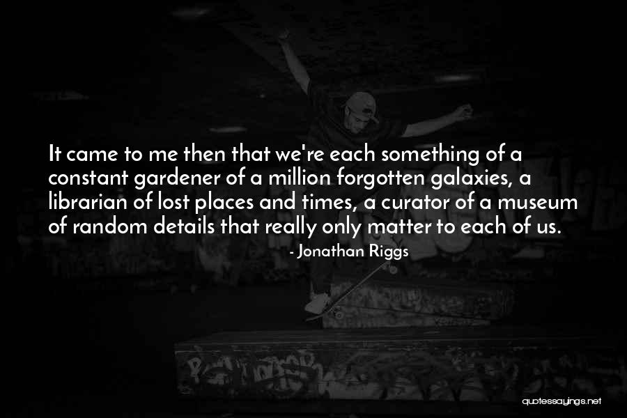 Jonathan Riggs Quotes 1596685