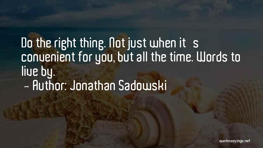 Jonathan Sadowski Quotes 244543