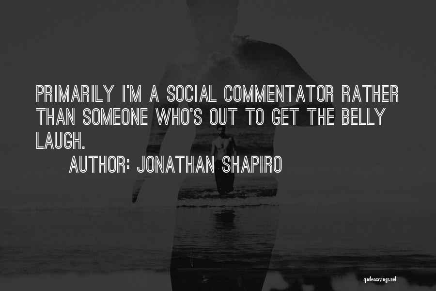 Jonathan Shapiro Quotes 1056118