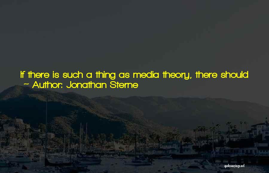 Jonathan Sterne Quotes 500350