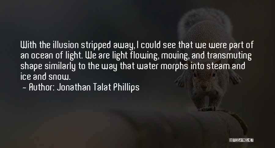 Jonathan Talat Phillips Quotes 1499646