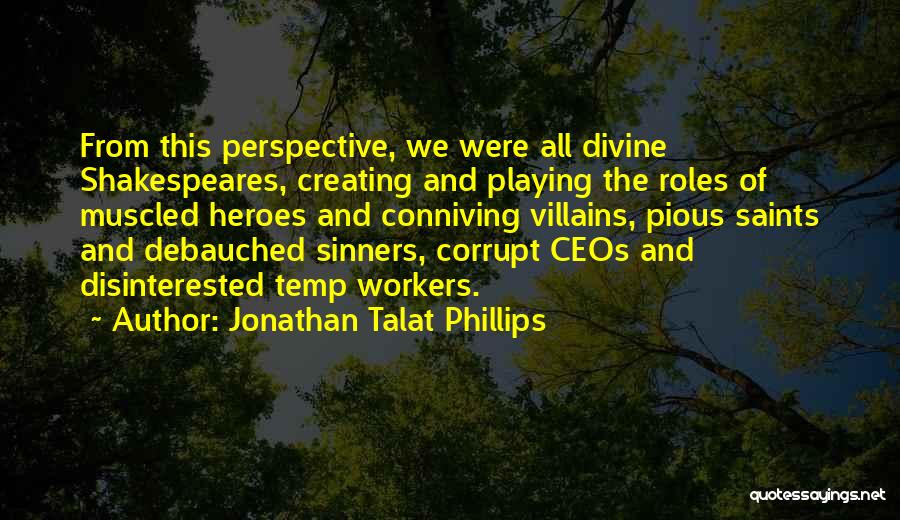 Jonathan Talat Phillips Quotes 1579421