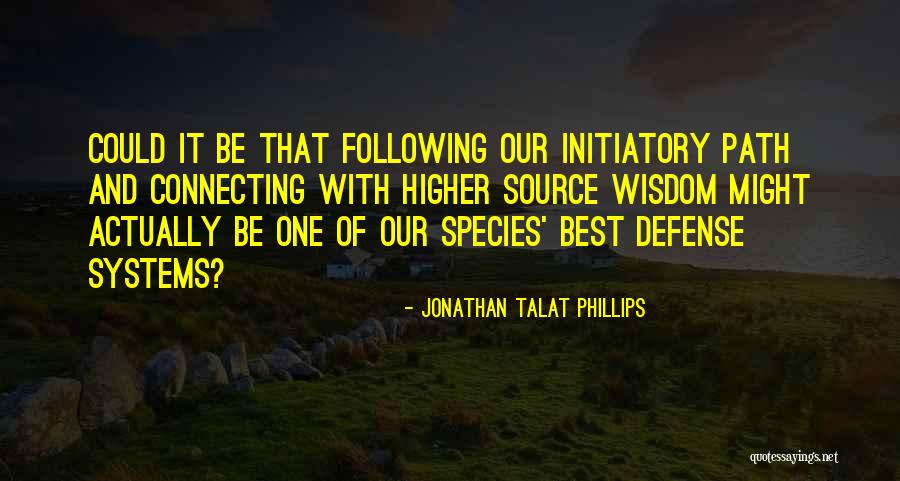 Jonathan Talat Phillips Quotes 697643