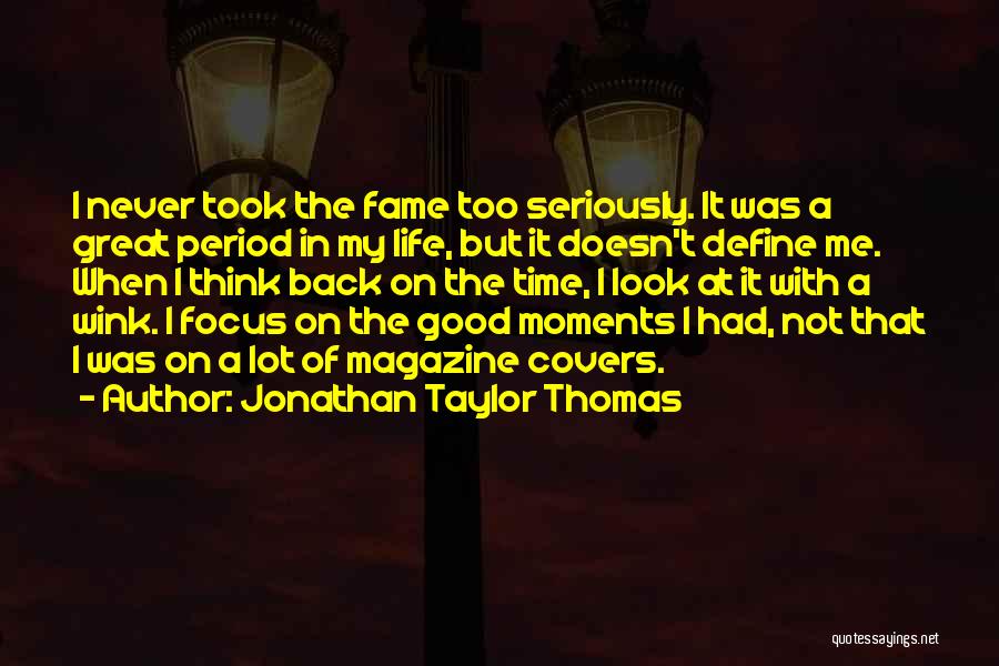 Jonathan Taylor Thomas Quotes 453181