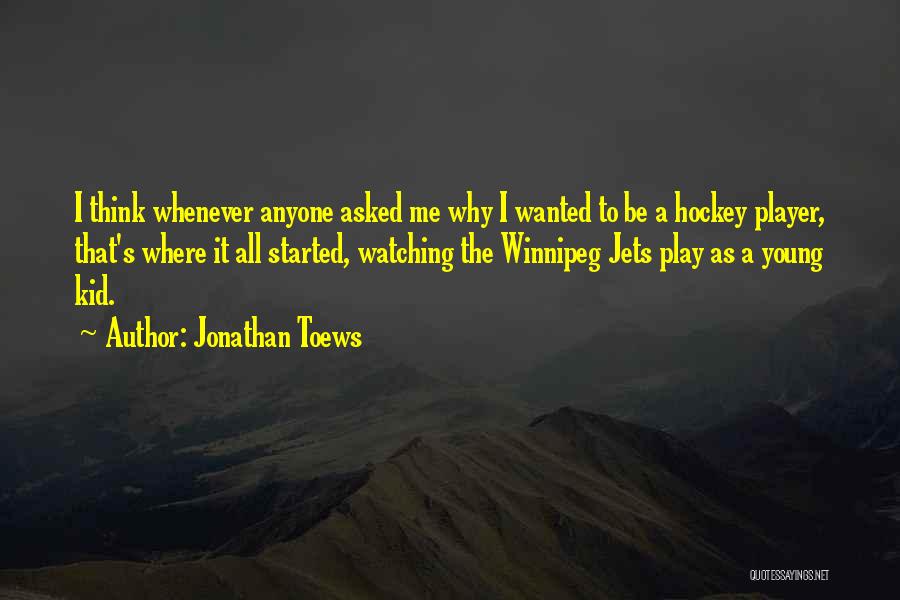 Jonathan Toews Quotes 1382179