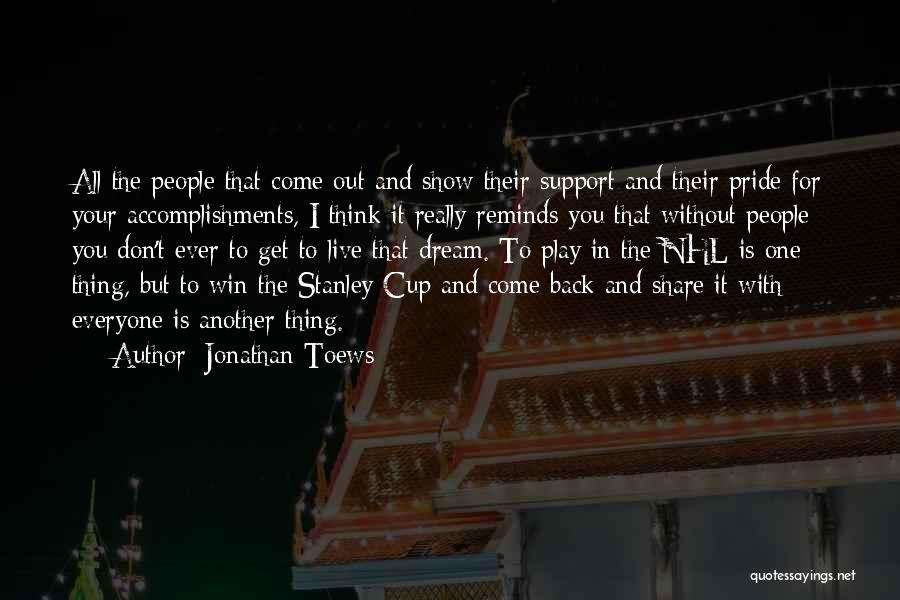 Jonathan Toews Quotes 1968872