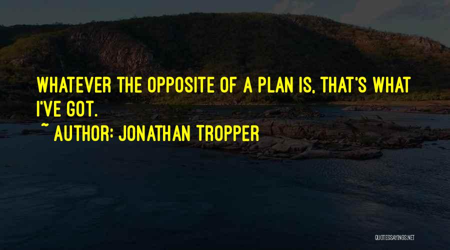Jonathan Tropper Plan B Quotes By Jonathan Tropper