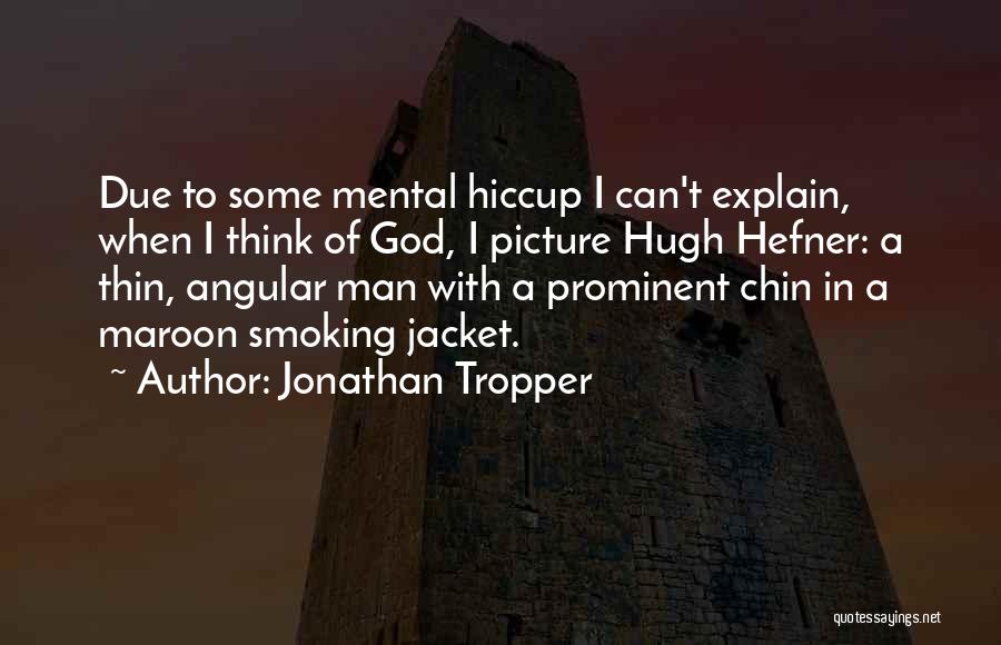 Jonathan Tropper Quotes 1032596