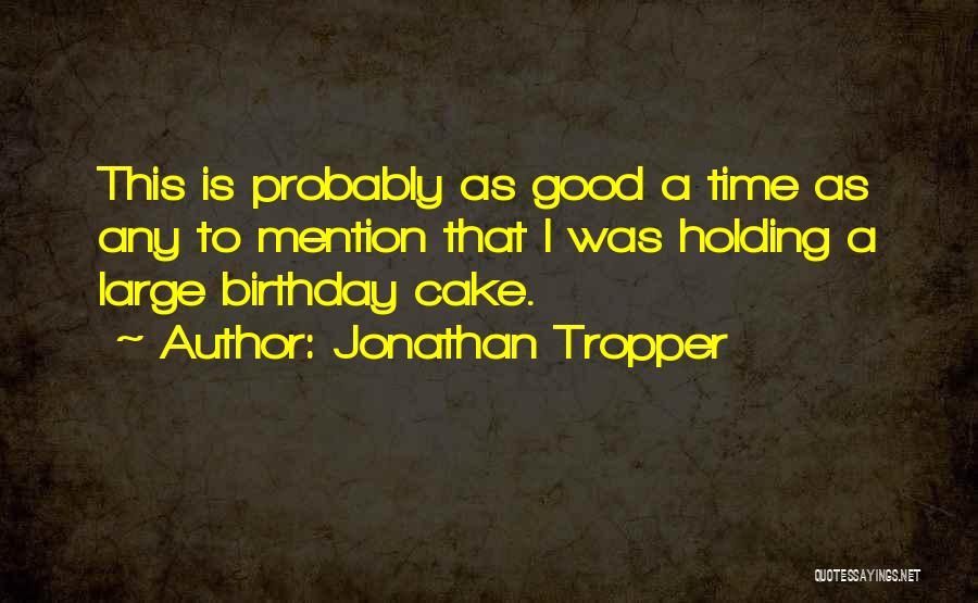 Jonathan Tropper Quotes 1041073