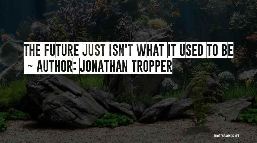 Jonathan Tropper Quotes 1133144