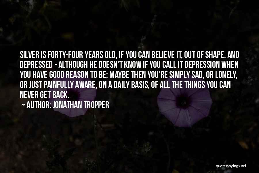 Jonathan Tropper Quotes 2054062