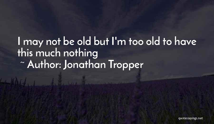 Jonathan Tropper Quotes 2170788
