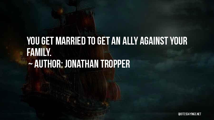 Jonathan Tropper Quotes 481322