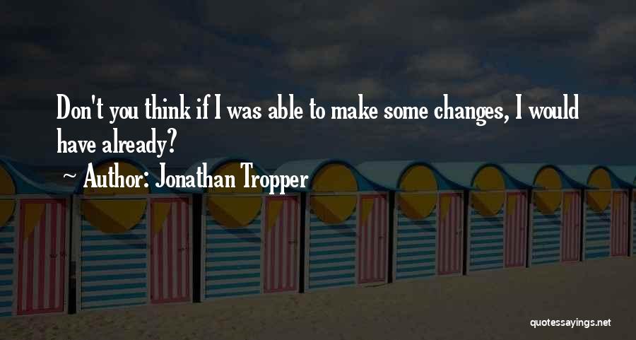 Jonathan Tropper Quotes 801338