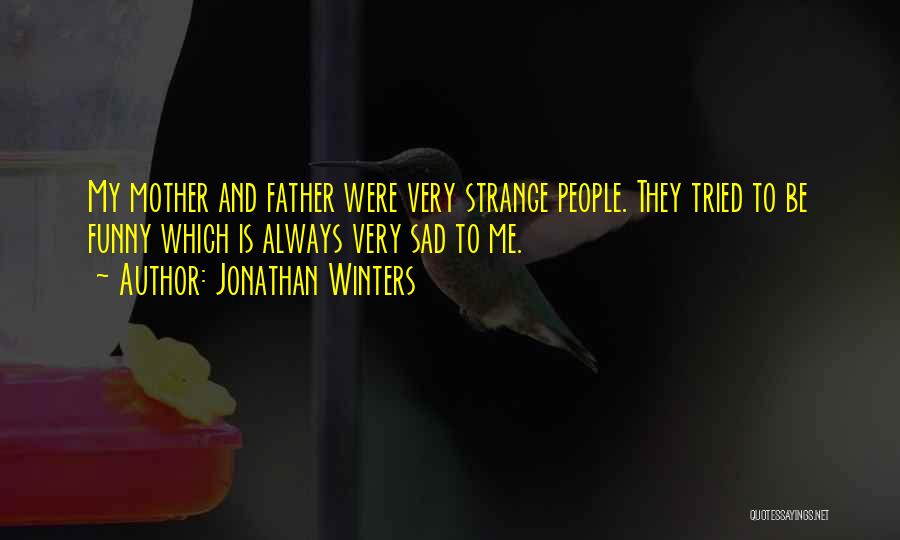 Jonathan Winters Funny Quotes By Jonathan Winters