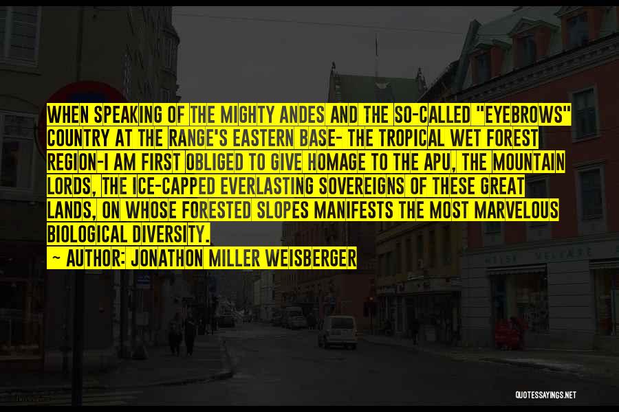 Jonathon Miller Weisberger Quotes 424292