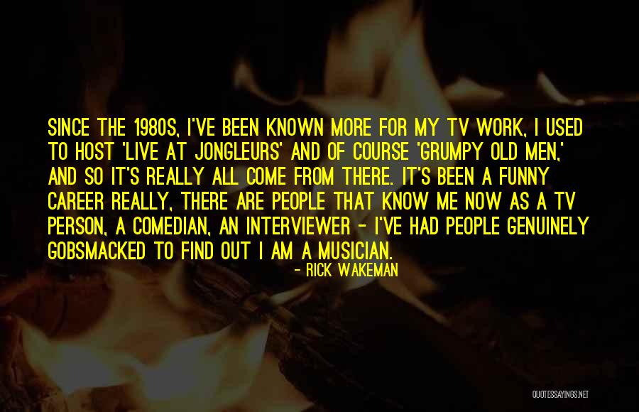 Jongleurs Quotes By Rick Wakeman Jongleurs Quotes By Rick Wakeman