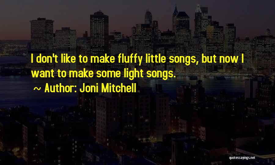 Joni Mitchell Quotes 1637829