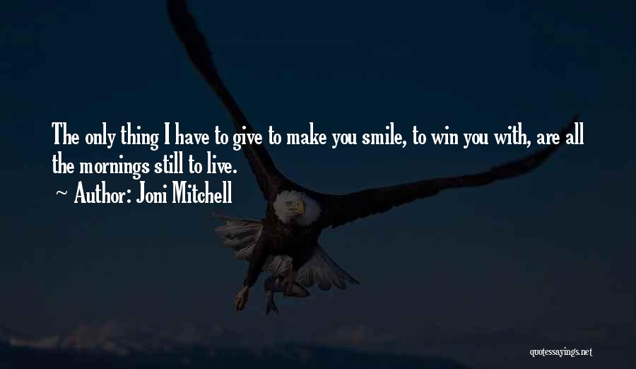 Joni Mitchell Quotes 221626