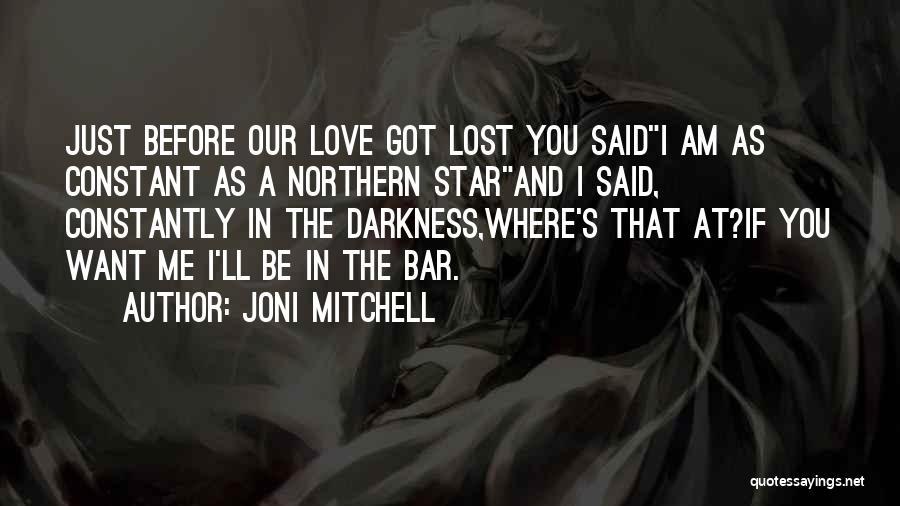 Joni Mitchell Quotes 2265176