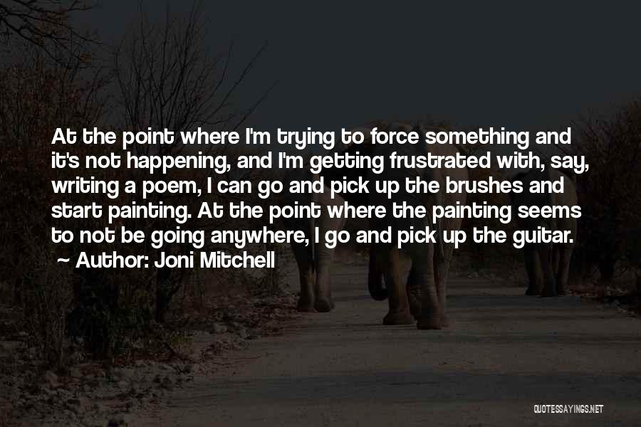 Joni Mitchell Quotes 477414