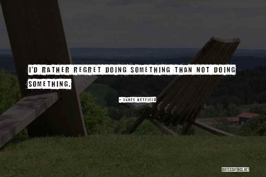 Jonica Keating Quotes By James Hetfield Jonica Keating Quotes By James Hetfield
