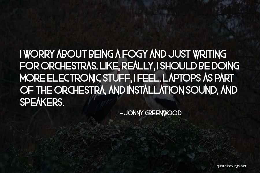 Jonny Greenwood Quotes 1645542