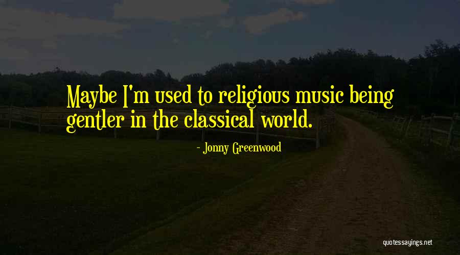 Jonny Greenwood Quotes 884983