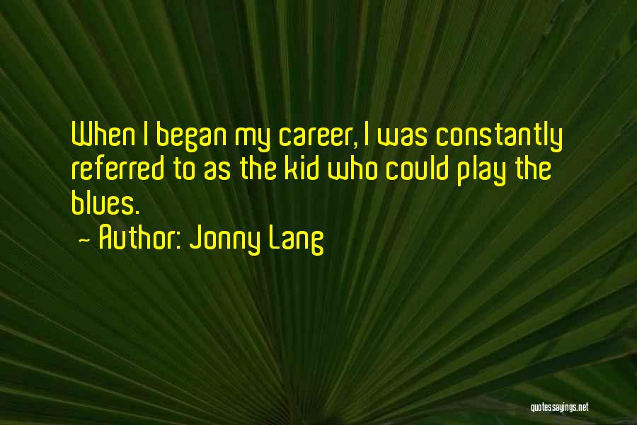 Jonny Lang Quotes 1118219