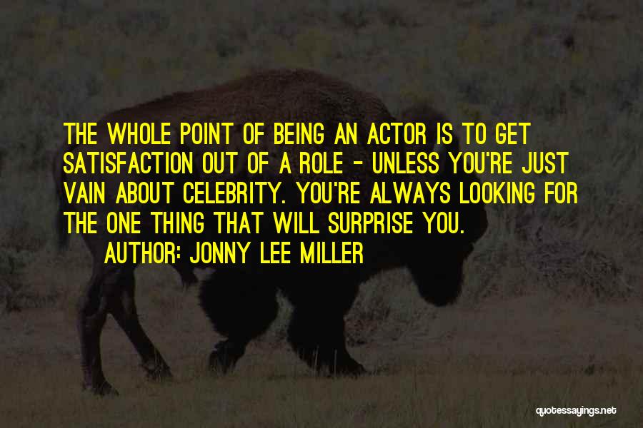 Jonny Lee Miller Quotes 1521406