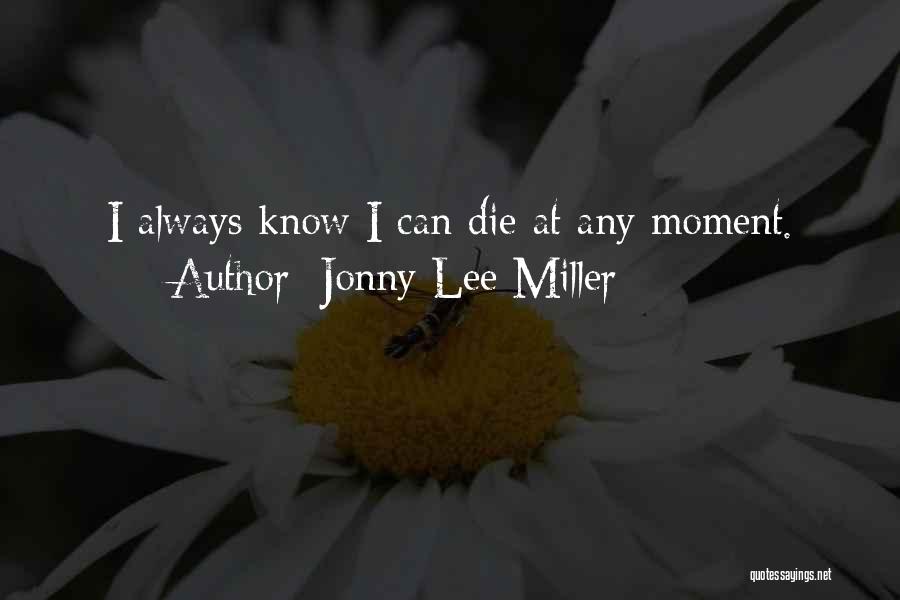 Jonny Lee Miller Quotes 1633831