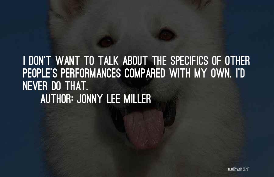 Jonny Lee Miller Quotes 2122865