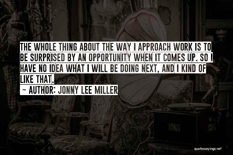 Jonny Lee Miller Quotes 388921