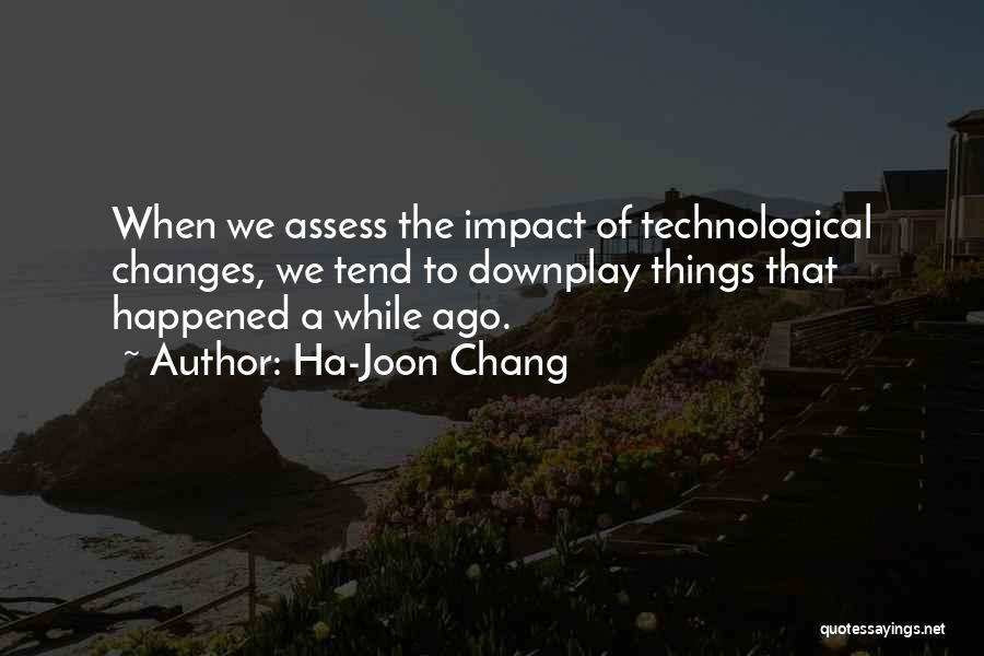 Joon Quotes By Ha-Joon Chang