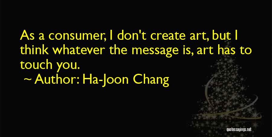 Joon Quotes By Ha-Joon Chang