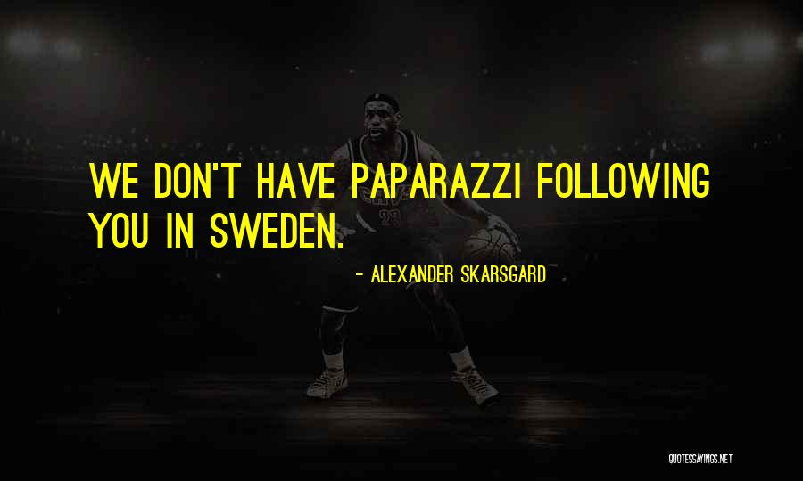Jopet Sison Quotes By Alexander Skarsgard Jopet Sison Quotes By Alexander Skarsgard