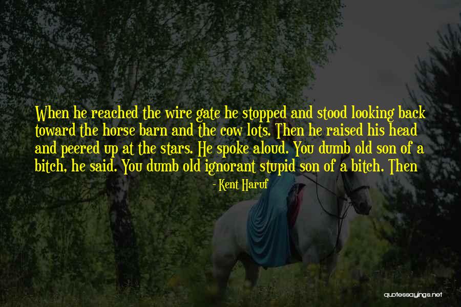 Jopetronko Quotes By Kent Haruf Jopetronko Quotes By Kent Haruf